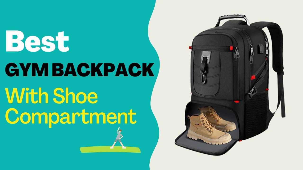 Best Gym Backpack With Shoe Compartment