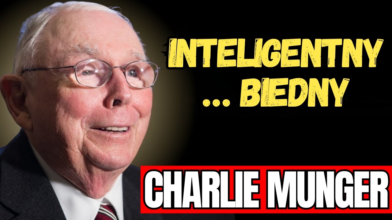 CHARLIE MUNGER - Dlaczego inteligentni kończą biedni