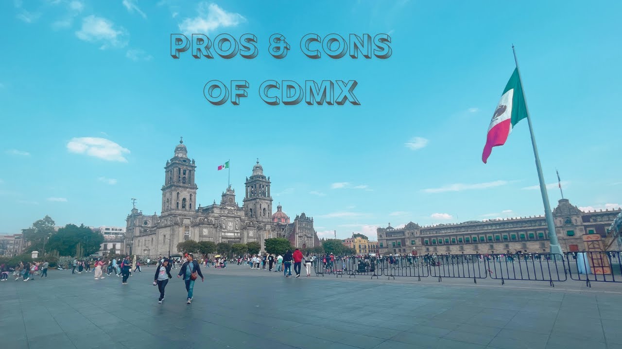 Pros and cons of living in Mexico City