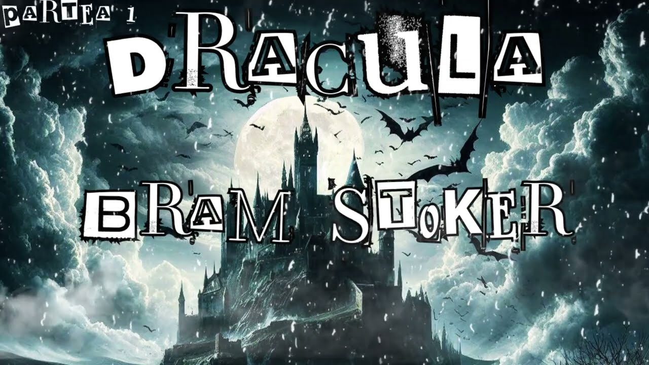 🧛‍♂️ Dracula de Bram Stoker, Partea 1 | Audiobook în Română –  Carti Audio Remarcabile 🎧📚