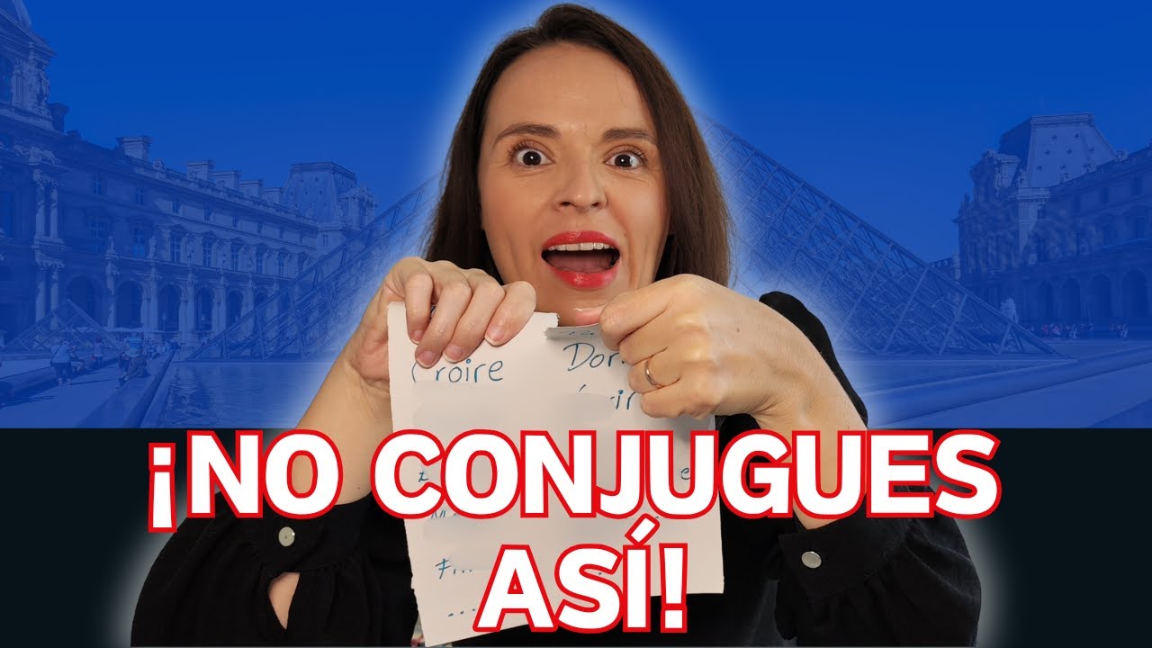 👉 No hagas ESTO al aprender verbos en franc&eacute;s ❌ (mejor haz ESTO ✅)