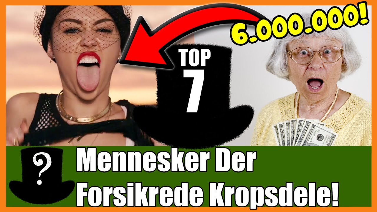 TOP 7 Mennesker Der Forsikrede Kropsdele For Millioner!