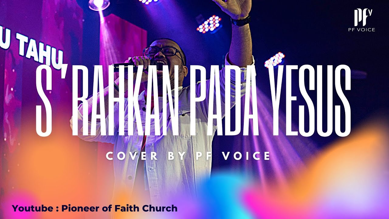 S'RAHKAN PADA YESUS | Cover by PF VOICE