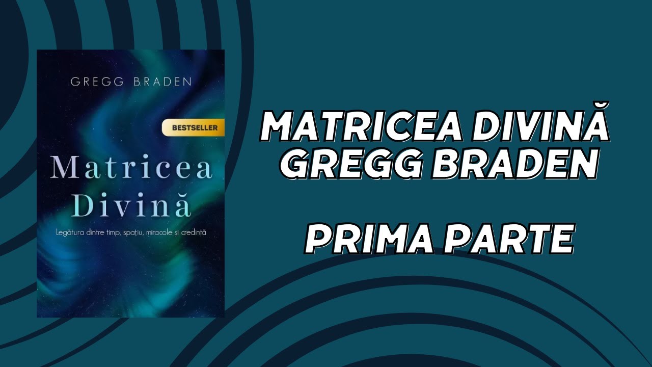 MATRICEA DIVINĂ DE GREGG BRADEN - CARTE AUDIO - PRIMA PARTE