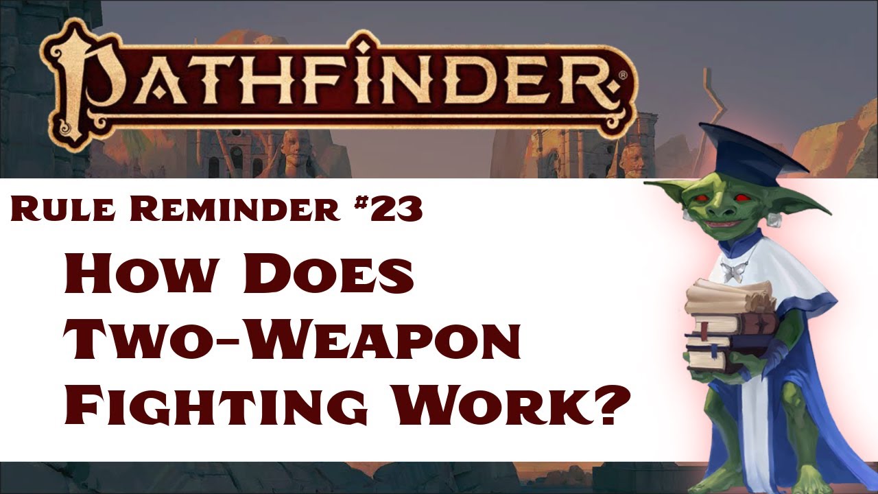 Как работает бой двумя оружиями? (Напоминание о правиле Pathfinder №23)