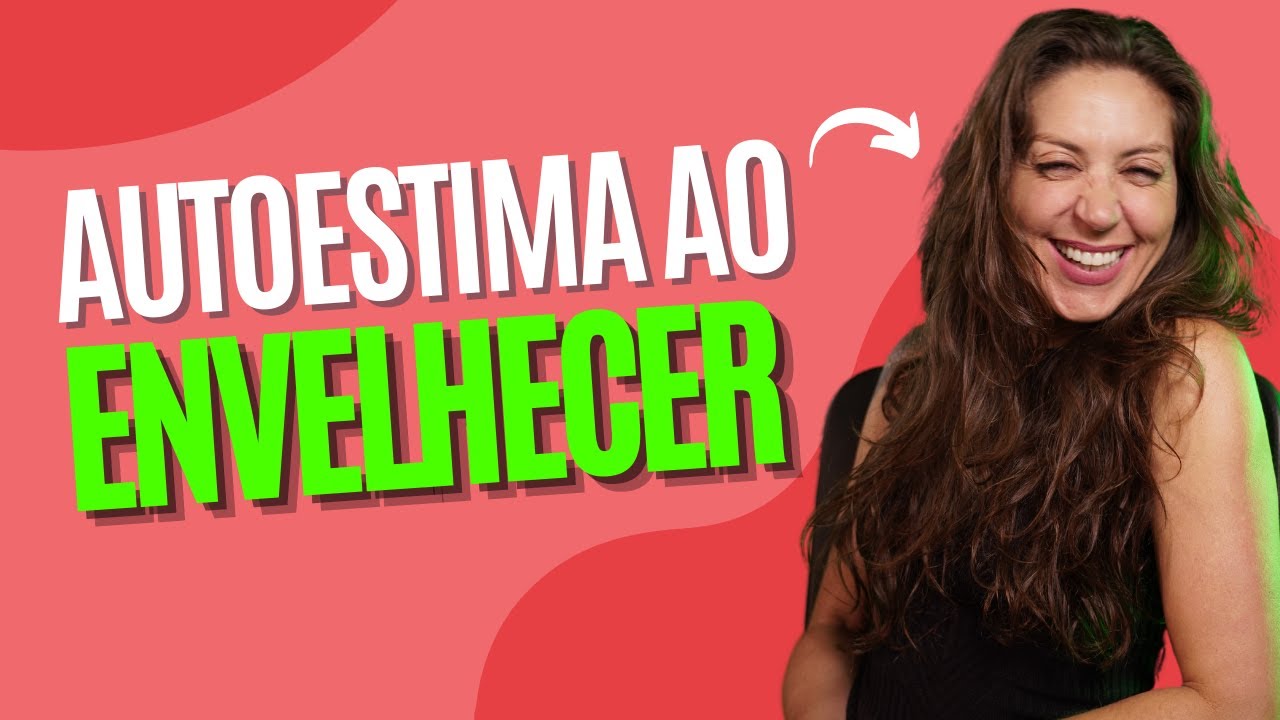 Autoestima e envelhecimento: como a sua mentalidade pode afetar o processo?