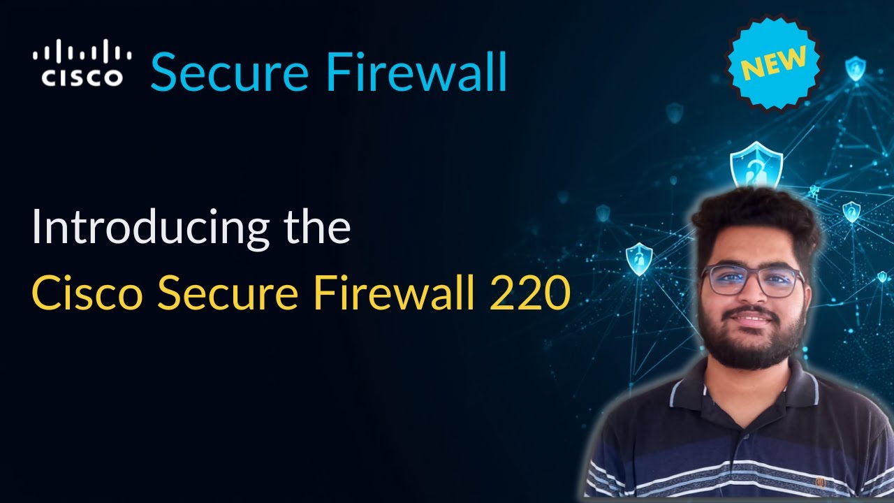 Introducing the Cisco Secure Firewall 220