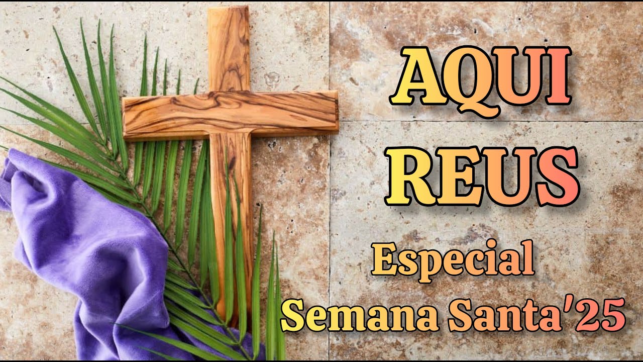 Aquí Reus T4 HD Especial Semana Santa'25 (8)