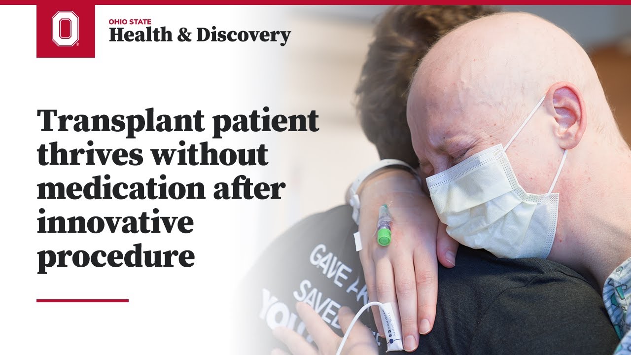 Transplant patient thrives without medication after innovative procedure | Ohio State Medical Center