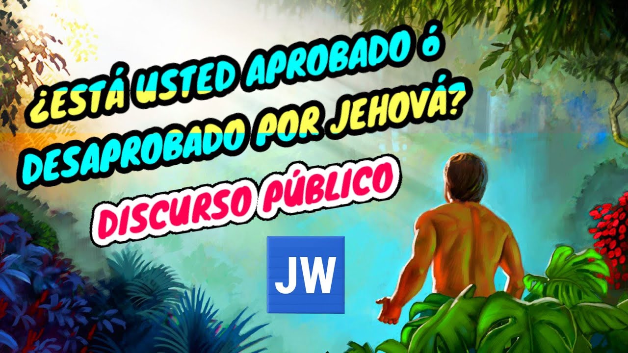 APROBADO O DESAPROBADO POR DÍOS. DISCURSO JW (TESTIGOS DE JEHOVÁ). JWORG