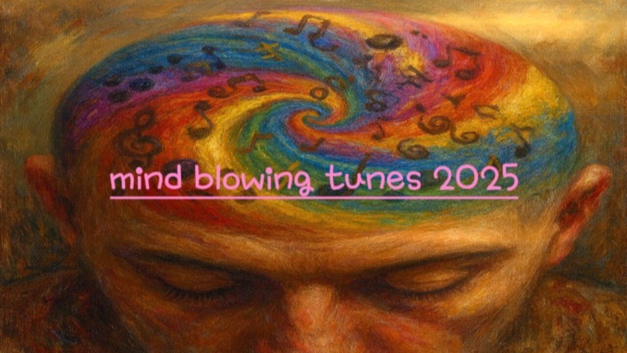 mind blowing tunes 2025