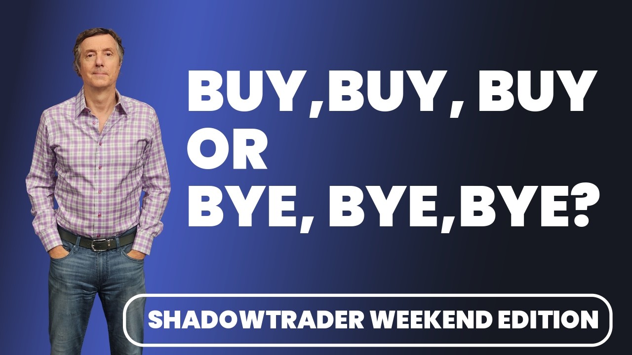 Buy Buy Buy or Bye Bye Bye? | ShadowTrader Weekend Edition 03.27.26