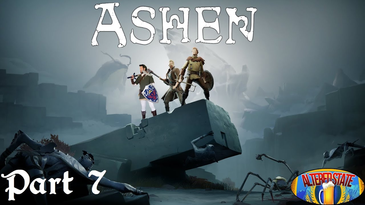 Ashen Part 7 - The Seat Of The Matriarch Can Suck My Ash