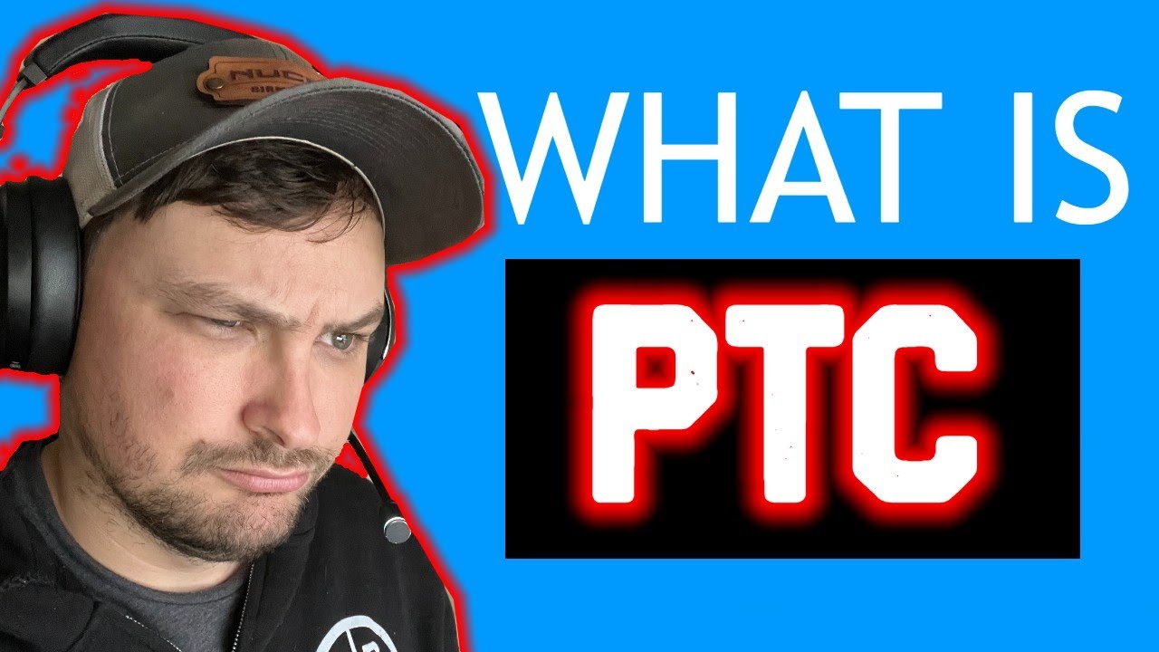 What Is PTC REALLY?? 2022.