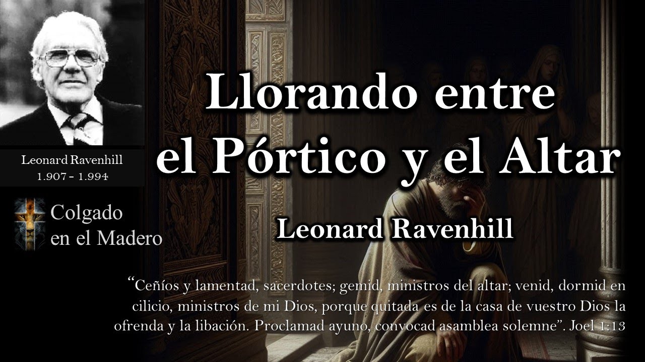 Llorando entre el pórtico y el altar por Leonard Ravenhill