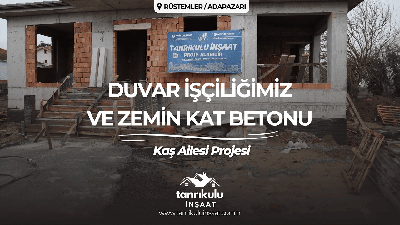 Kaş Ailesi Projesi | Duvar İşçiliğimiz ve Zemin Kat Betonu Dökümü – Rüstemler Adapazarı Sakarya