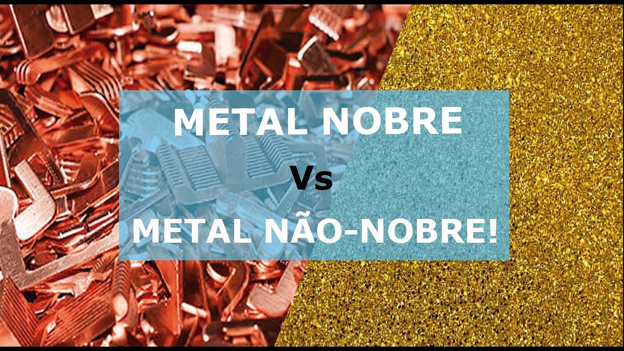 42) Qual &eacute; a diferen&ccedil;a entre METAIS NOBRES e N&Atilde;O NOBRES?