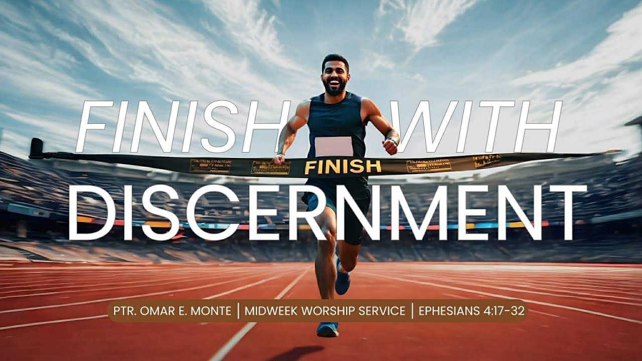 Finish with Discernment | Ephesians 4:17-32
