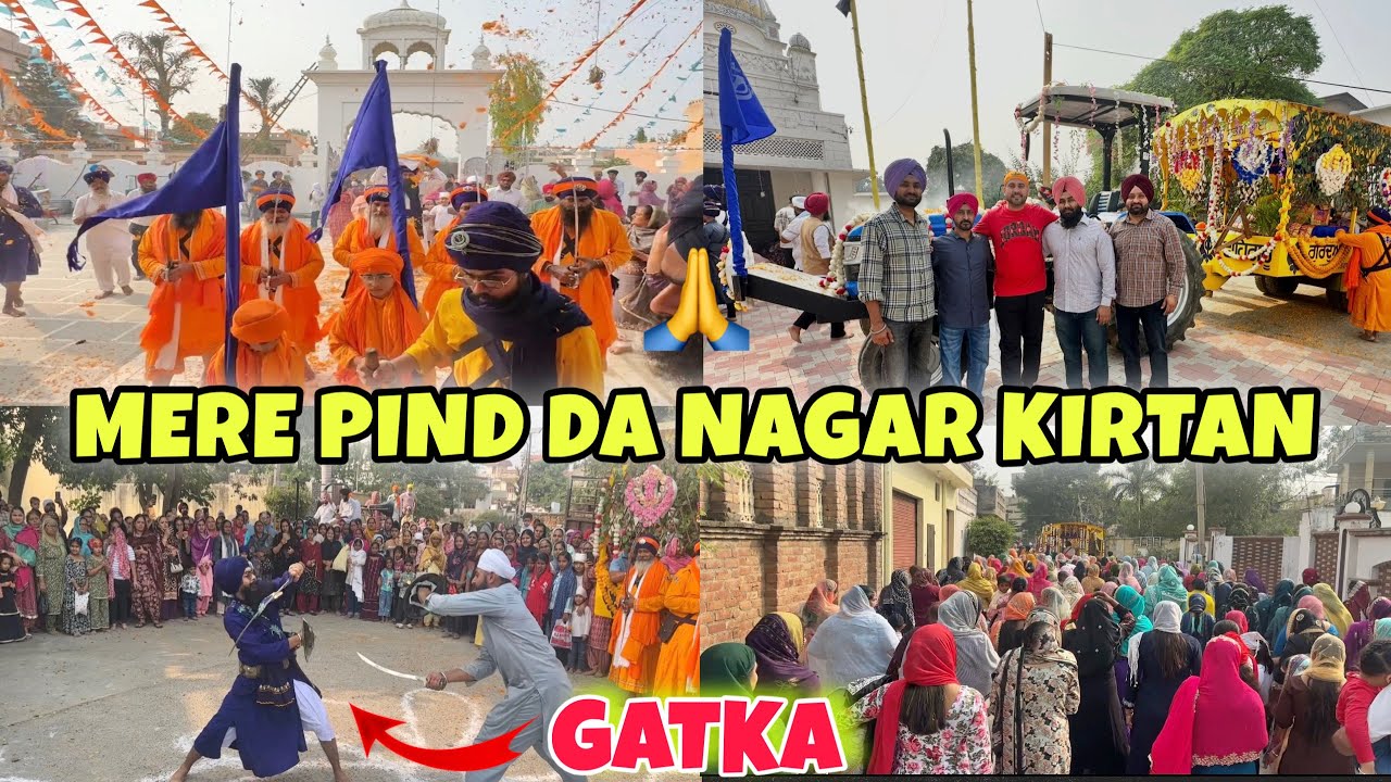 MERE PIND DA NAGAR KIRTAN | GATKA & LANGAR😇🙏
