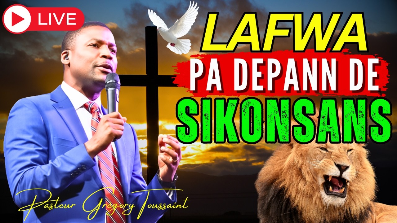 Lafwa Pa Depann de Sikonsans | Ou Ka Kwè Menm Nan Tan Difikil | Priyè Pwisan #livestream