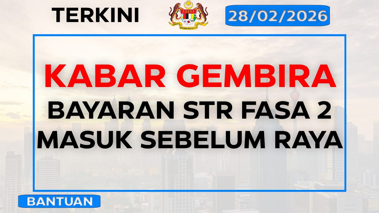 TAHNIAH RAKYAT! Bayaran STR Fasa 2 Masuk Sebelum Raya Ini.