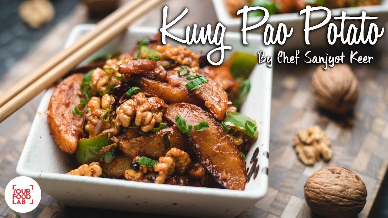 Kung Pao Potato with Walnuts | कुंग पाओ पोटैटो विथ वॉलनट | Chef Sanjyot Keer