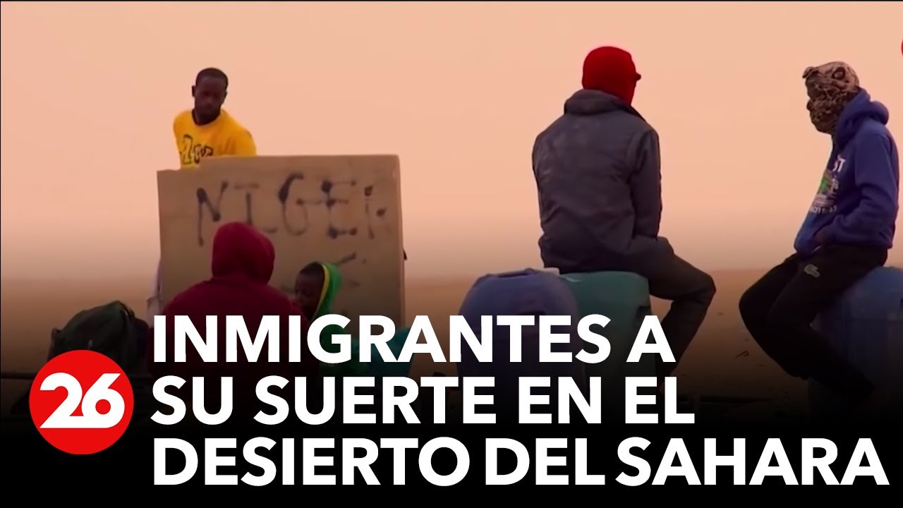 Migrantes a su suerte en el desierto de Sahara: sobrevivir en tierra de nadie | #26Global