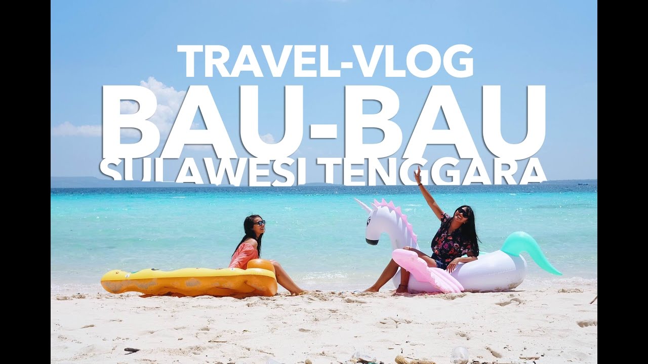 ✈ Travel Vlog: A week in BAUBAU, Southeast Sulawesi