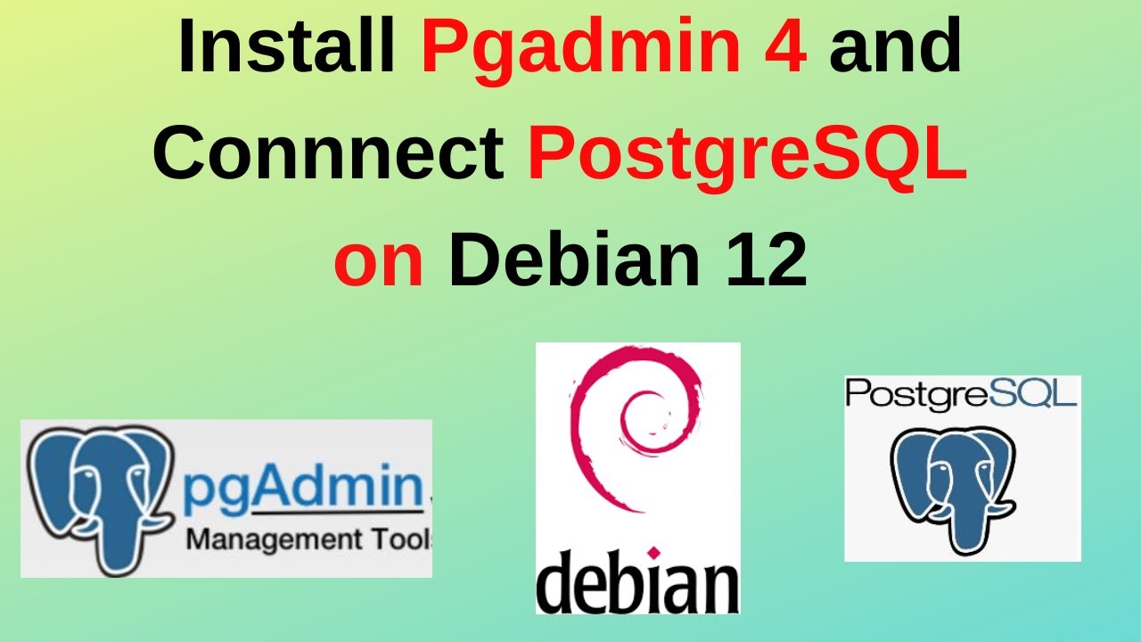 How to Install pgadmin 4 on Debian and Connect PostgreSQL