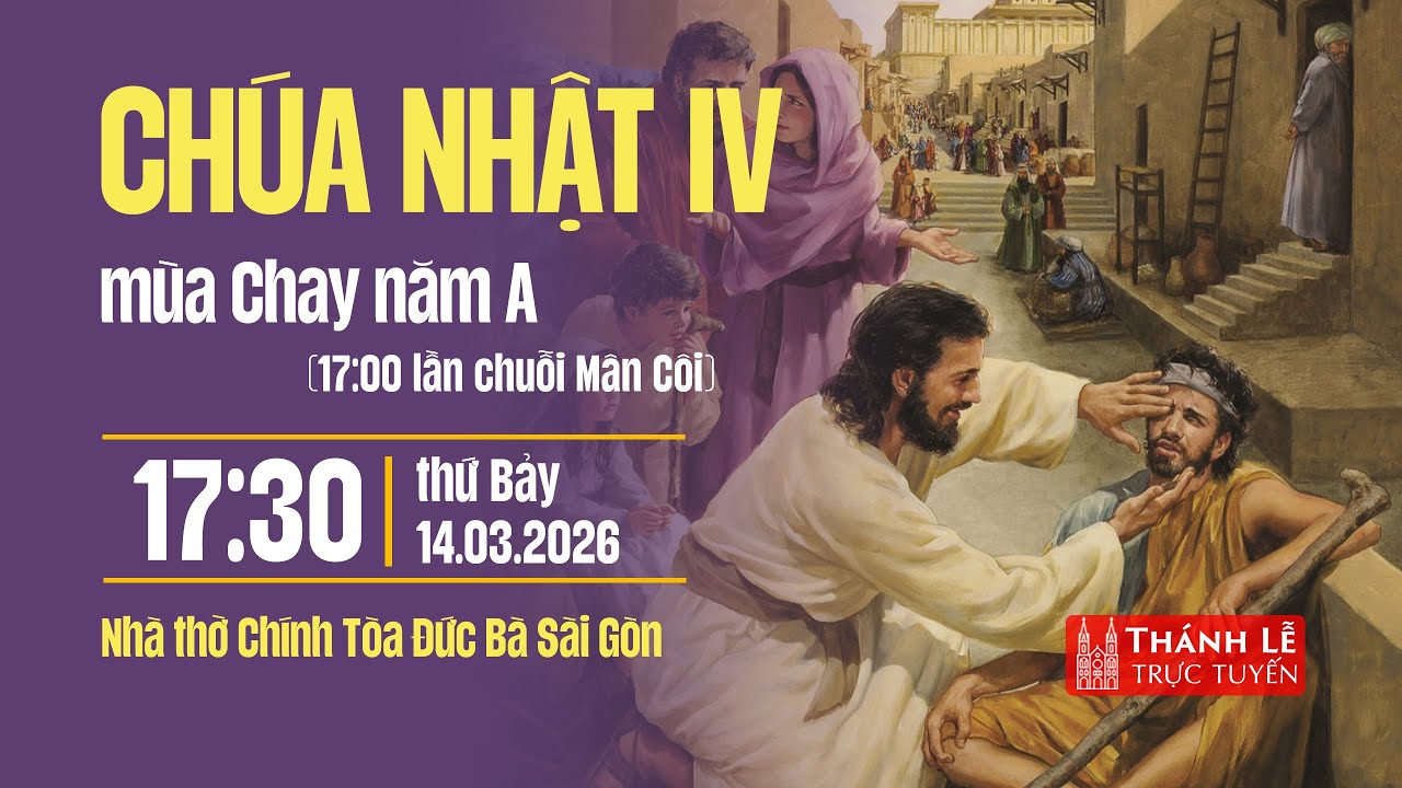 Chúa nhật IV mùa Chay năm A | 17:30 ngày 14-3-2026 | Nhà thờ Đức Bà