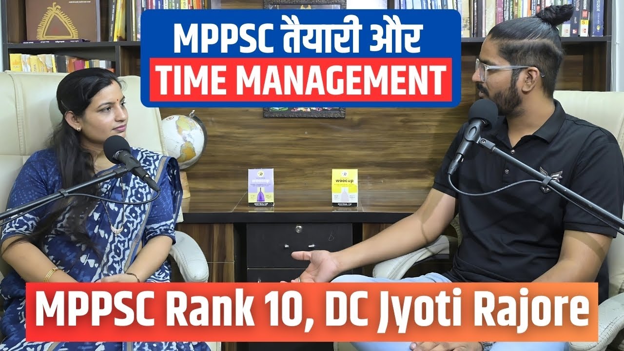 Time Management Tips for MPPSC Aspirants by MPPSC Rank 10 DC Jyoti Rajore | IAS Clips| MPPSC Podcast