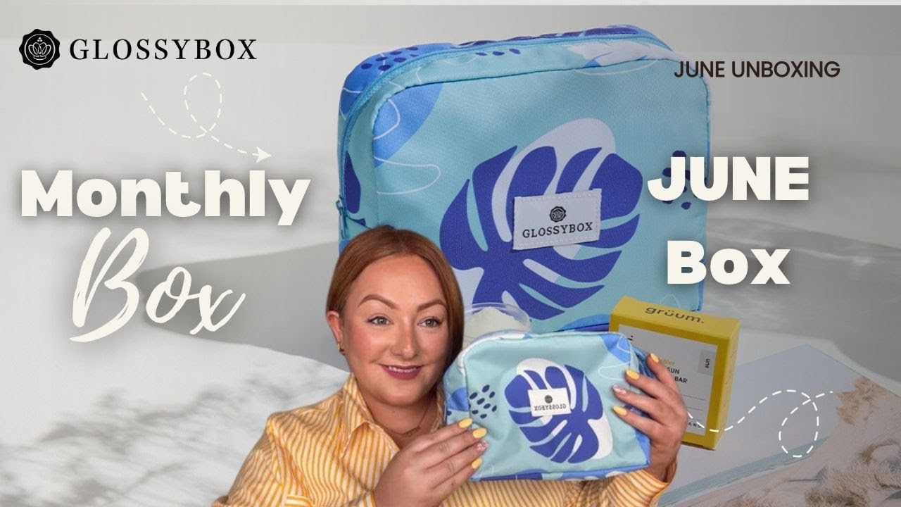 GLOSSYBOX UK JUNE Unboxing