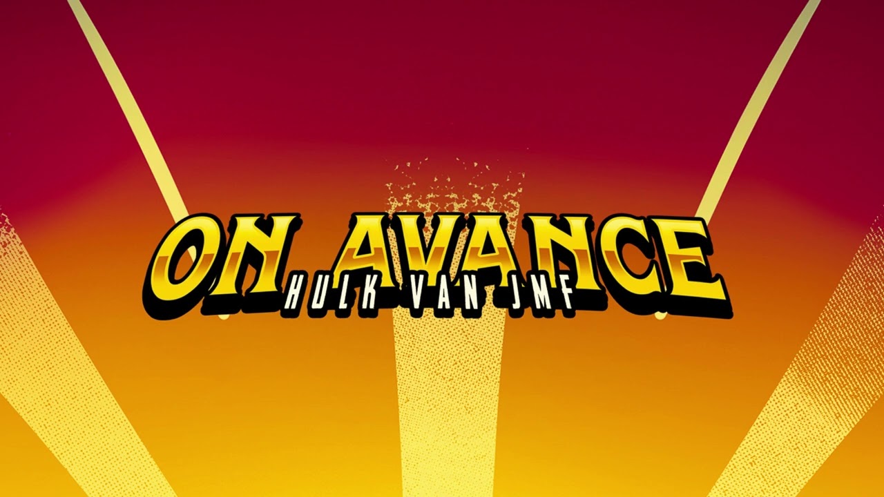Hulk Van JMF  - On Avance (Audio)