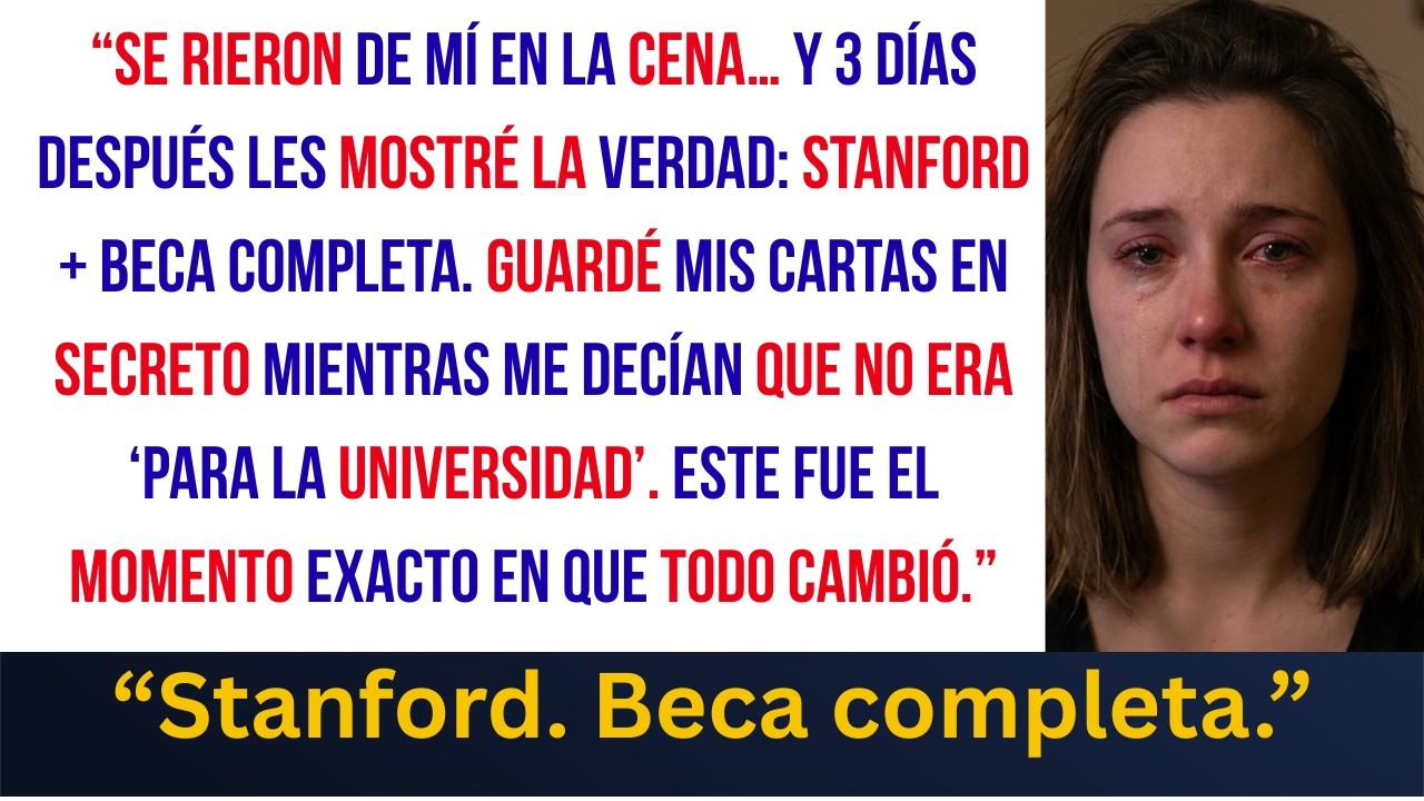 Mi familia me subestimó… hasta que revelé mi beca completa en Stanford (historia real en español)