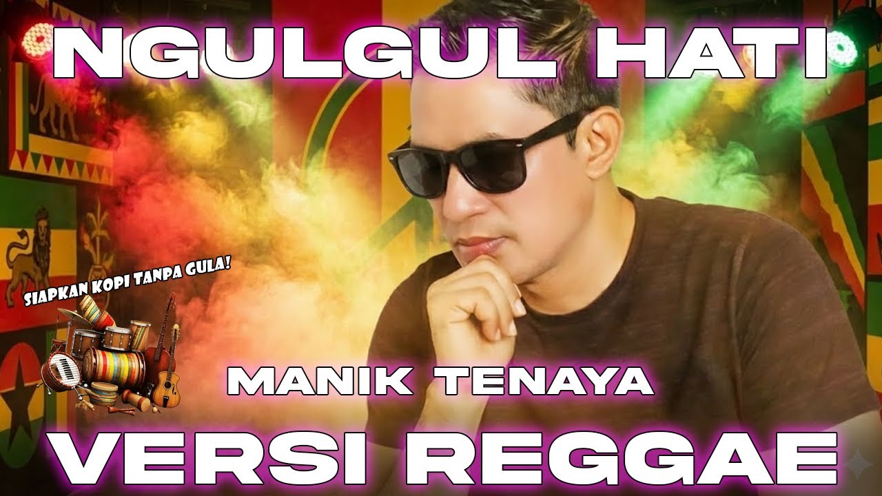 Ngulgul Hati - Manik (COVER VERSI REGGAE) LAGU BALI | Cocok Untuk Santai Bekerja Ngopi Chill☕️🍷🥂🍸🍺