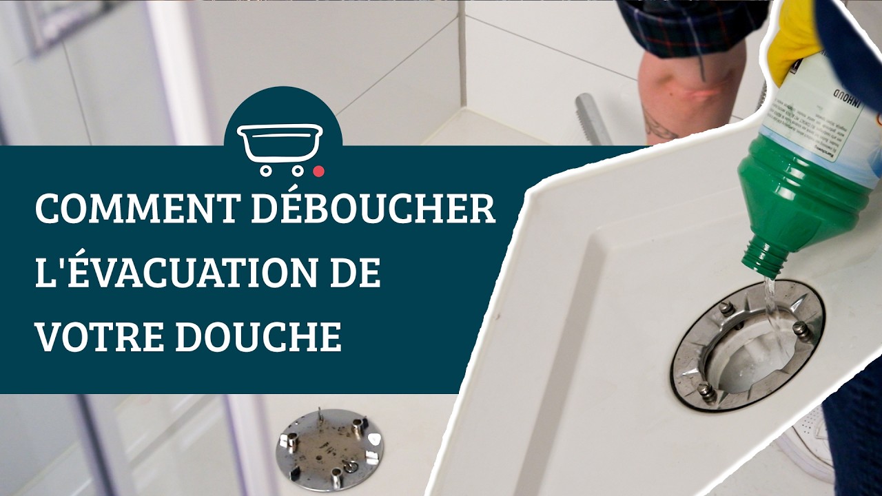 Comment déboucher l'évacuation de votre douche