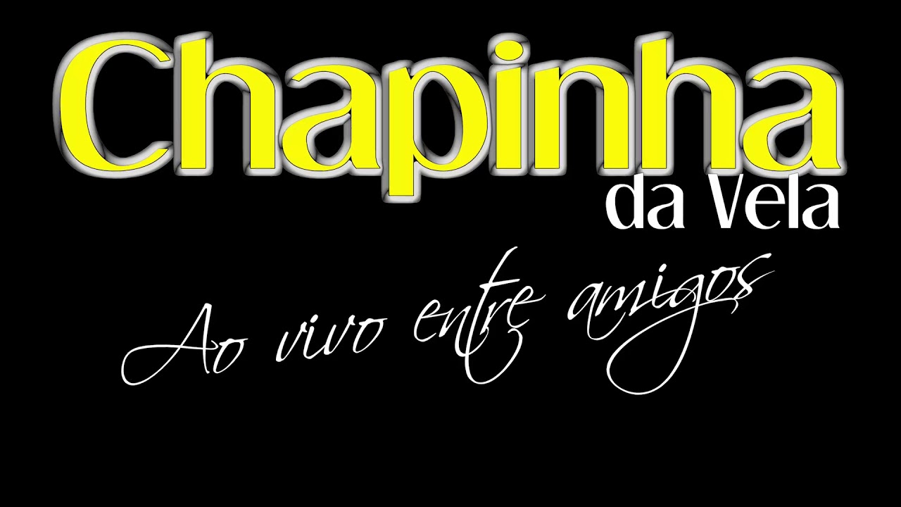 Chapinha da Vela - Novo Despertar (Ao Vivo Entre Amigos)