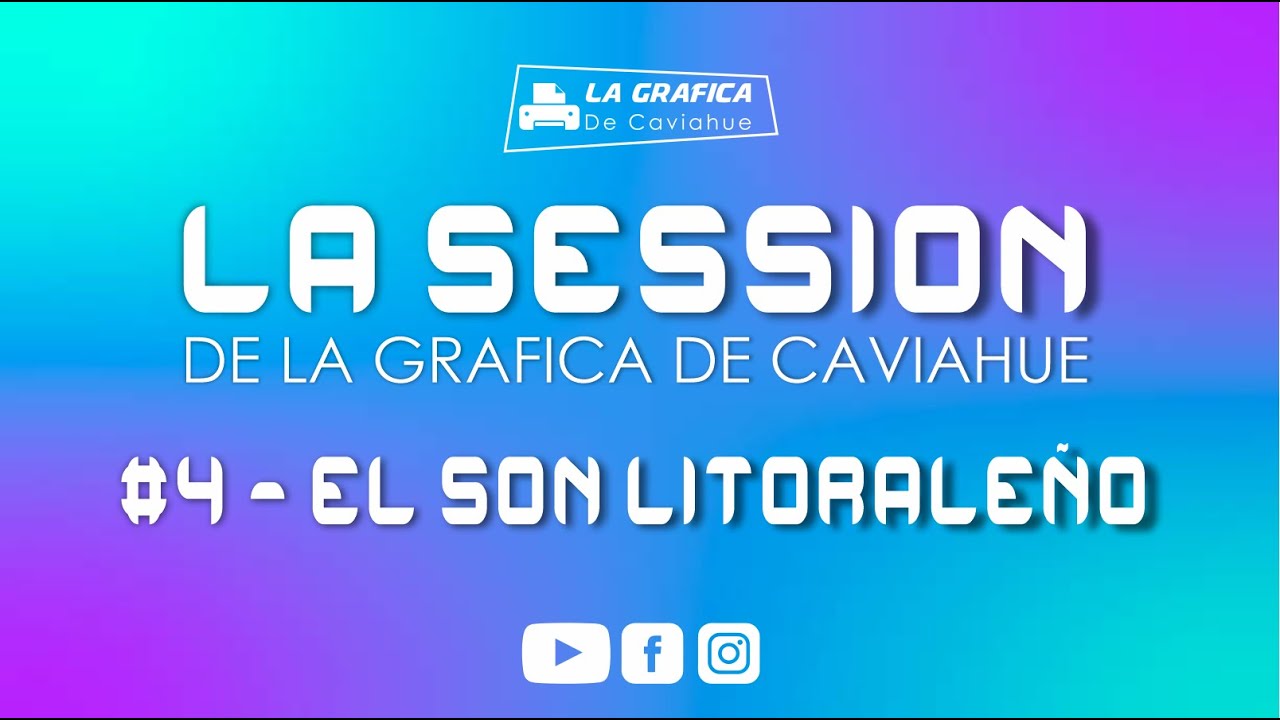 EL SON LITORALEÑO - LA SESSION DE LA GRAFICA DE CAVIAHUE - #4