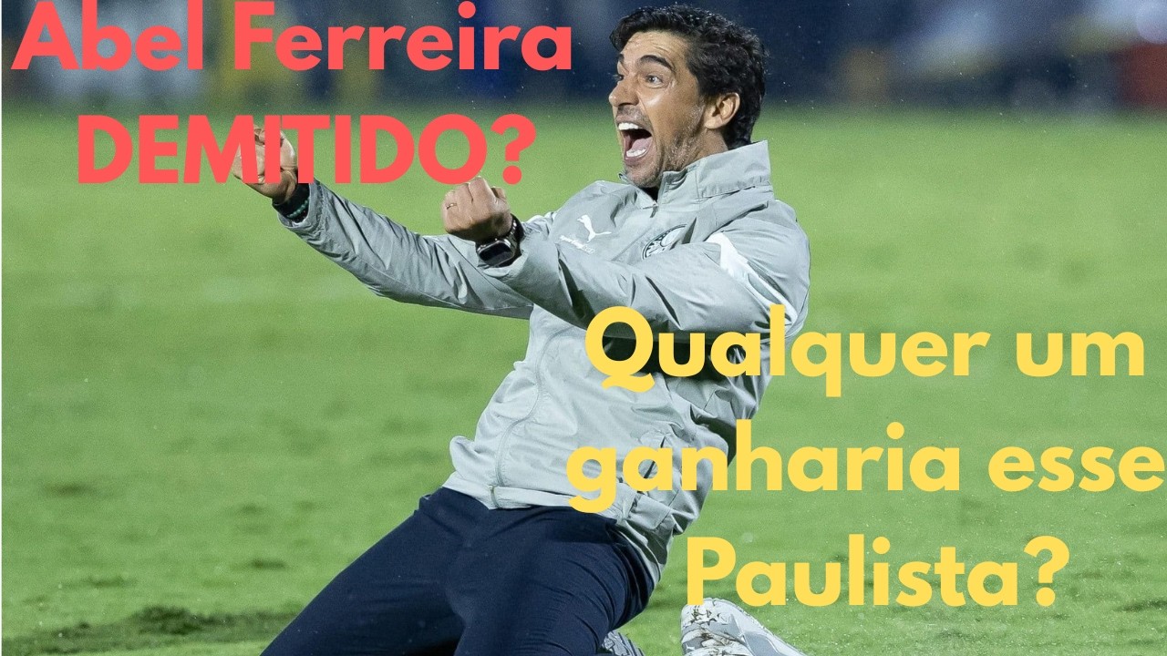 Abel Ferreira DEMITIDO?