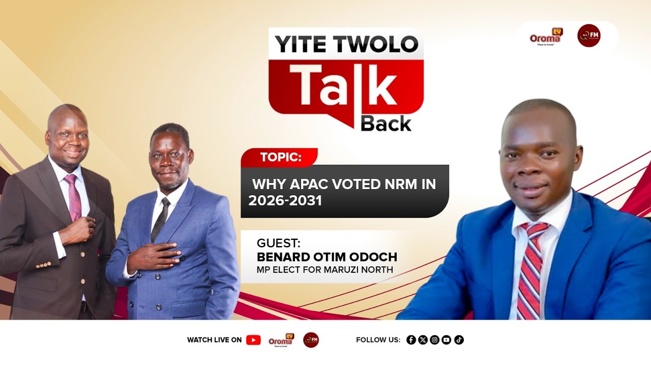 YITE TWOLO TALK-BACK (GUEST: HON. BENARD OTIM ODOCH, TOPIC: WHY APAC VOTED NRM IN 2026-2031)