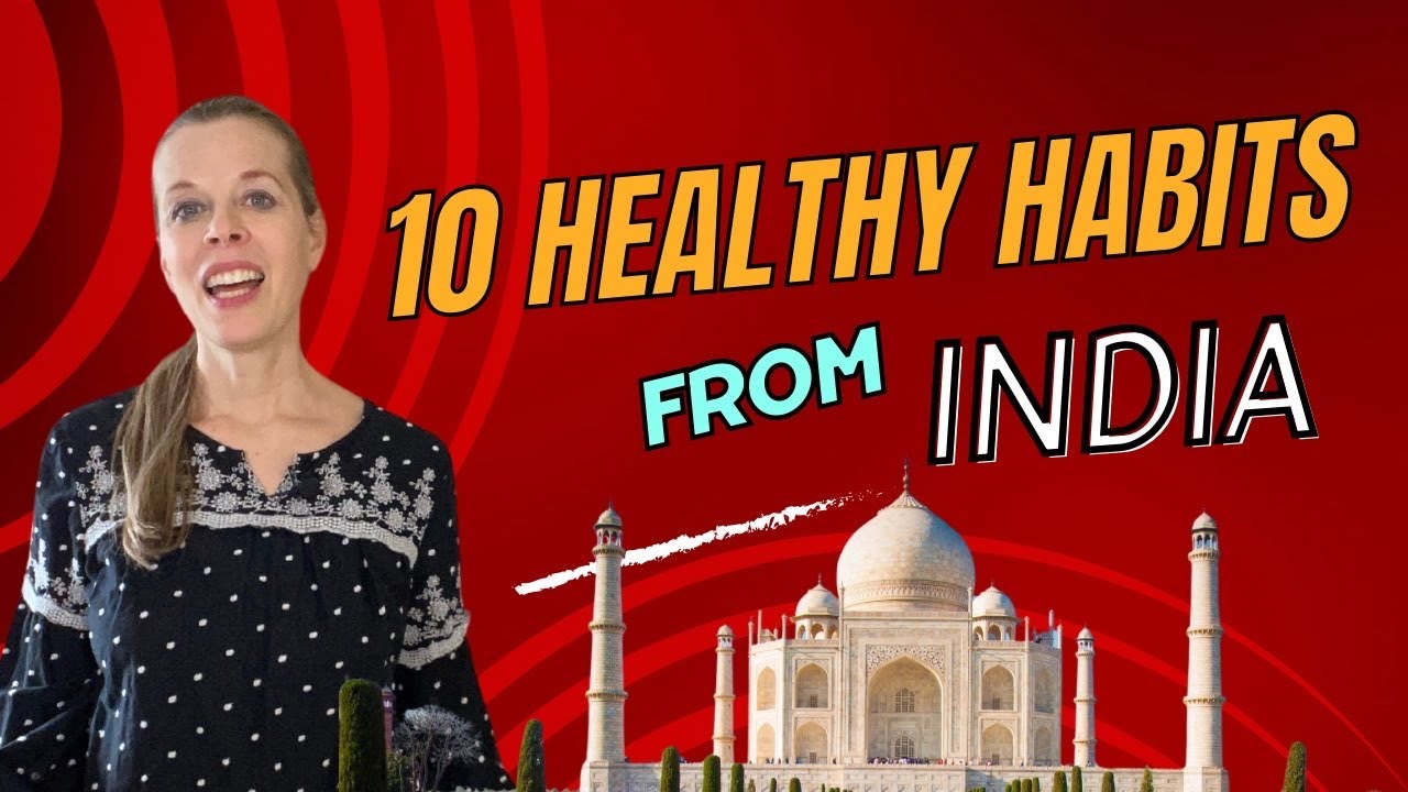 Healthy Habits from Around the World  | India