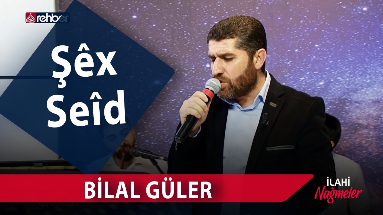 Bilal Güler - Şêx Seîd | İlahi Nağmeler 🎵