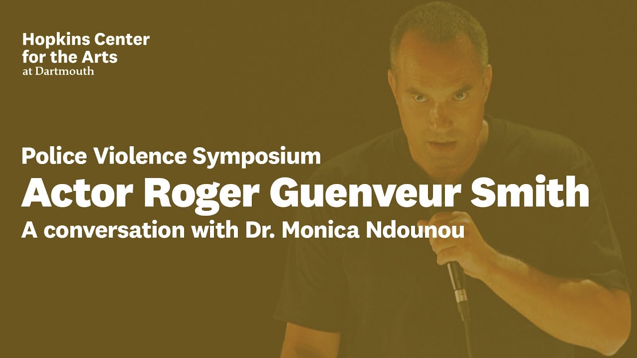 Police Violence Symposium: Actor Roger Guenveur Smith with Dr. Monica Ndounou