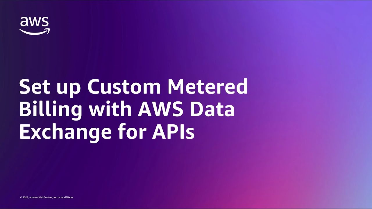 Set up Custom Metered Billing with AWS Data Exchange for APIs | Amazon Web Services