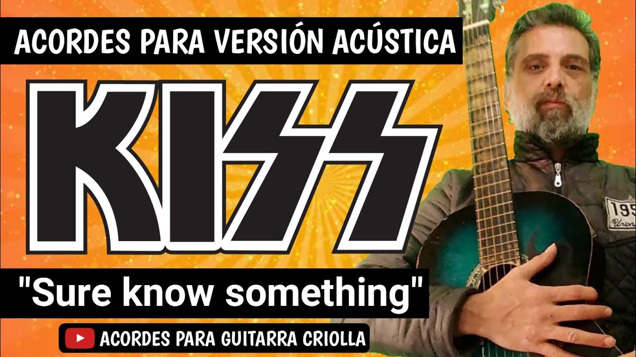 Cómo tocar Kiss Sure know something con guitarra criolla Acordes Tutorial Letra Cover