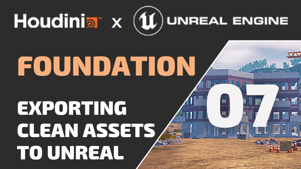 HOUDINI FOUNDATION - 07 - Exporting Clean Assets To Unreal - ( Free Tutorial for Game Dev )