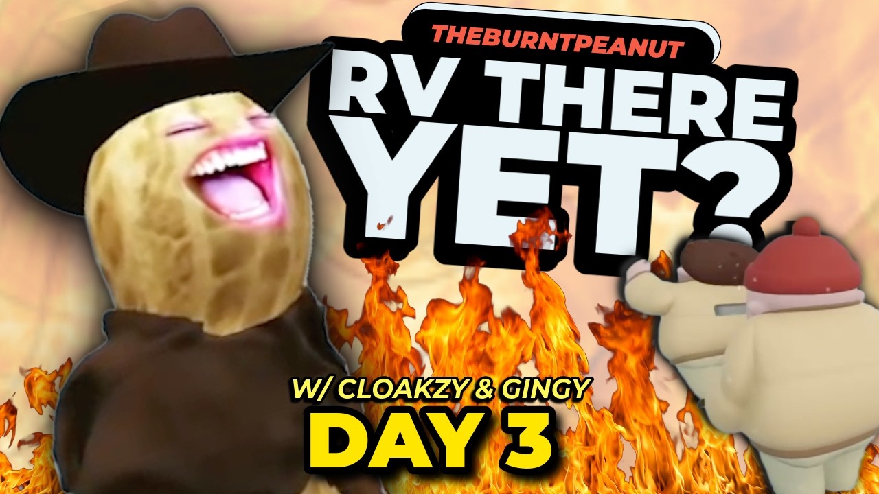TheBurntPeanut Plays RV There Yet? DAY 3 w/ Cloakzy & Gingy
