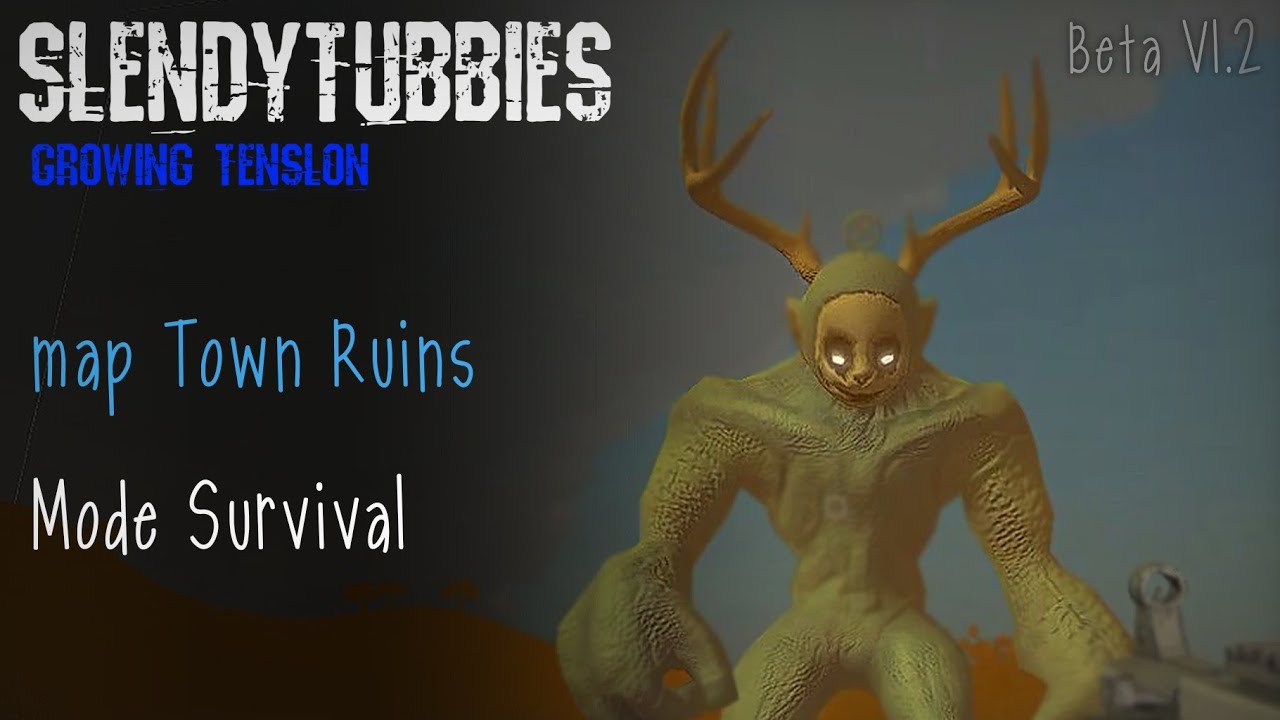 Slendytubbies Growing Tension Beta 1.12 map Town Ruins | Mode Survival