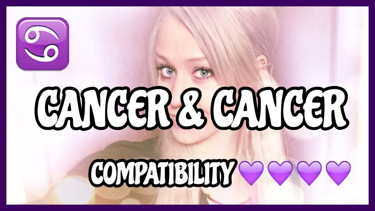 Cancer & Cancer // Compatibility