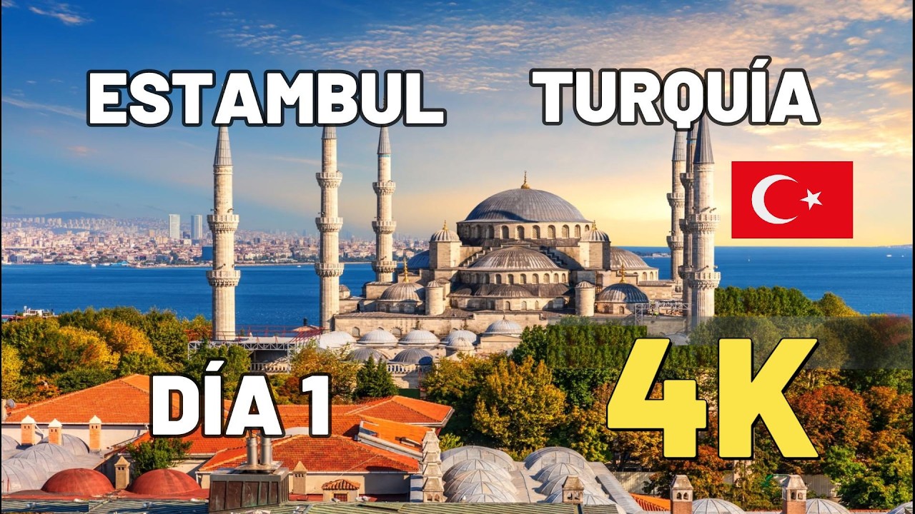 4K ESTAMBUL TURQUÍA DÍA 1